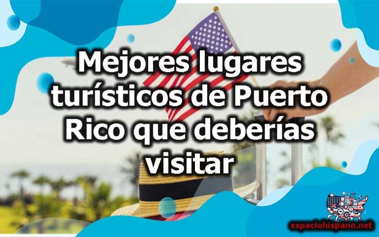 Mejores lugares turísticos de Puerto Rico que deberías visitar