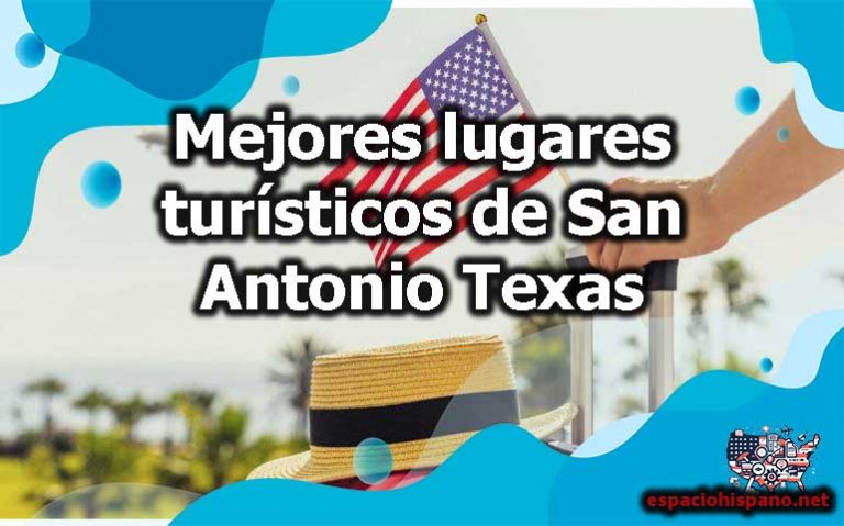 Mejores lugares turísticos de San Antonio Texas