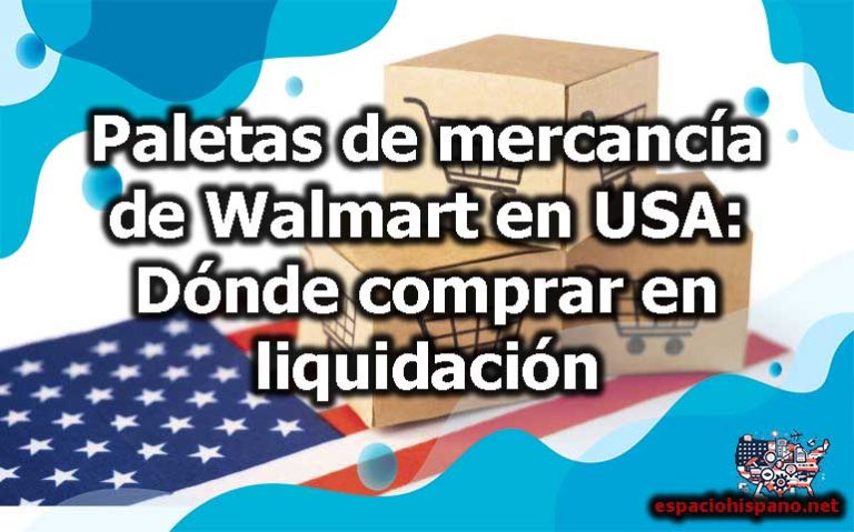 Paletas de mercancía de Walmart en USA: Dónde comprar en liquidación
