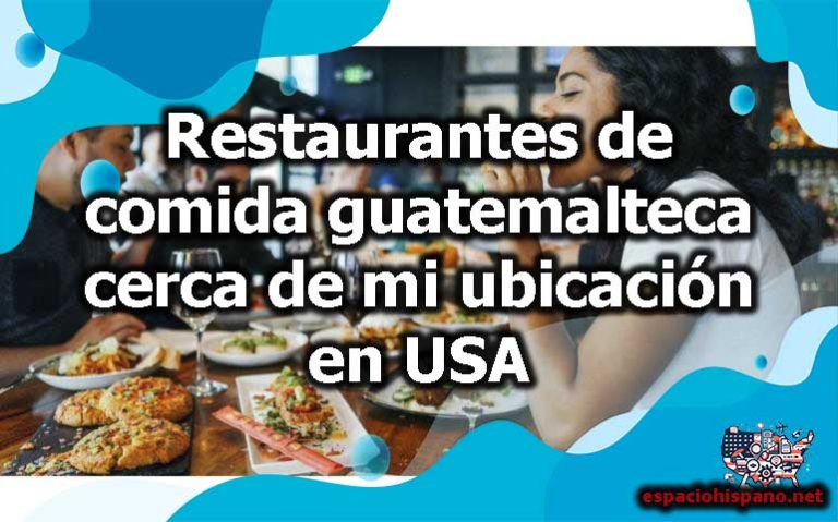 Restaurantes de comida guatemalteca cerca de mi ubicación en USA